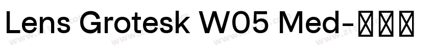 Lens Grotesk W05 Med字体转换